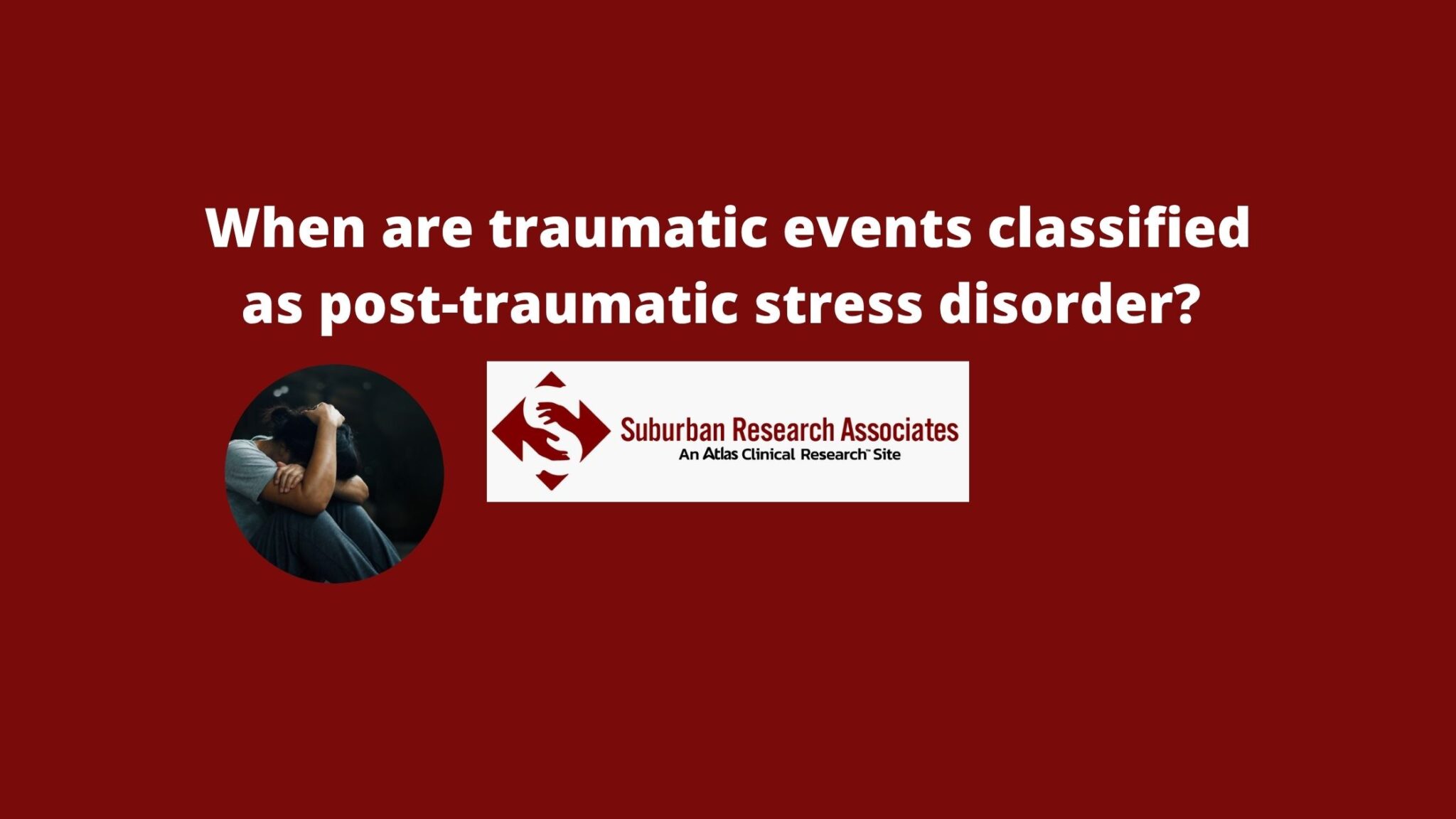 Traumatizing Event When are traumatic events classified as post-traumatic stress disorder ...